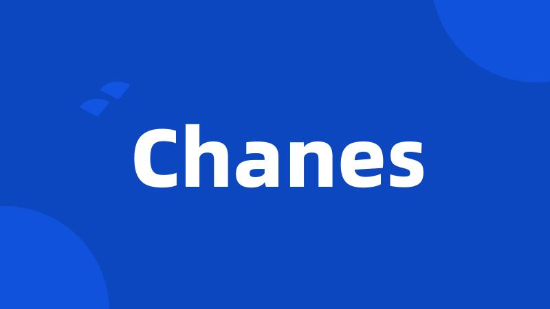 Chanes