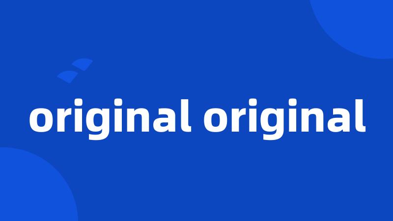 original original