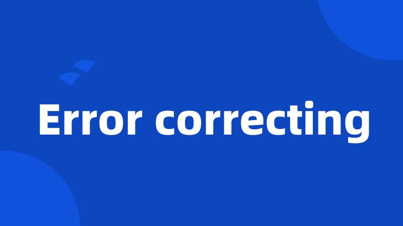 Error correcting