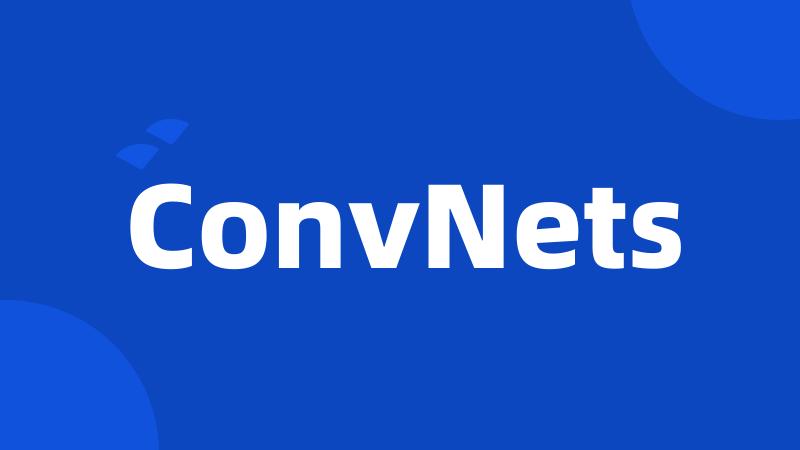 ConvNets