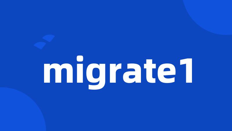 migrate1