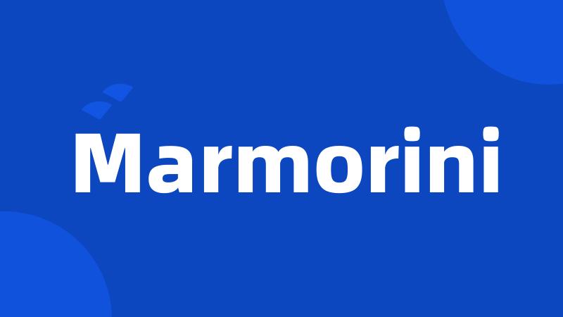 Marmorini