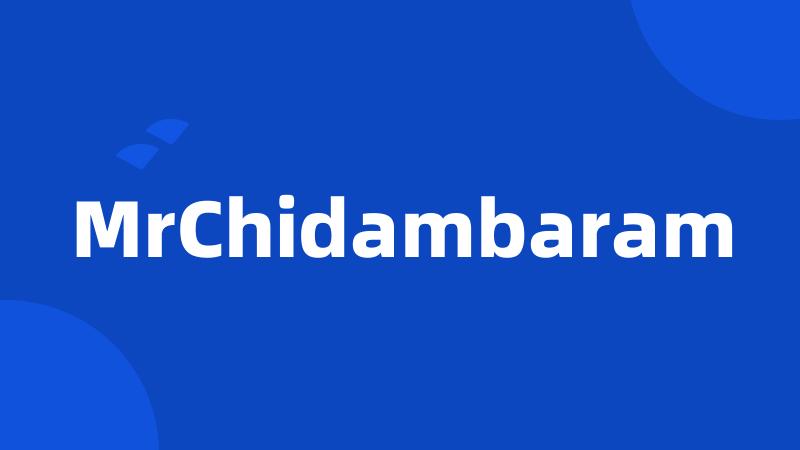 MrChidambaram