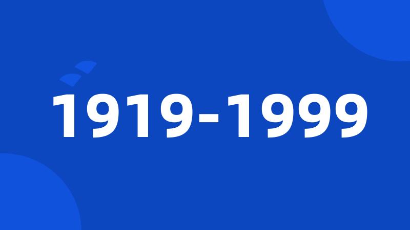 1919-1999