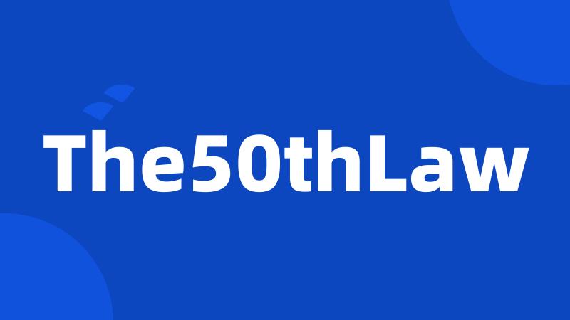 The50thLaw