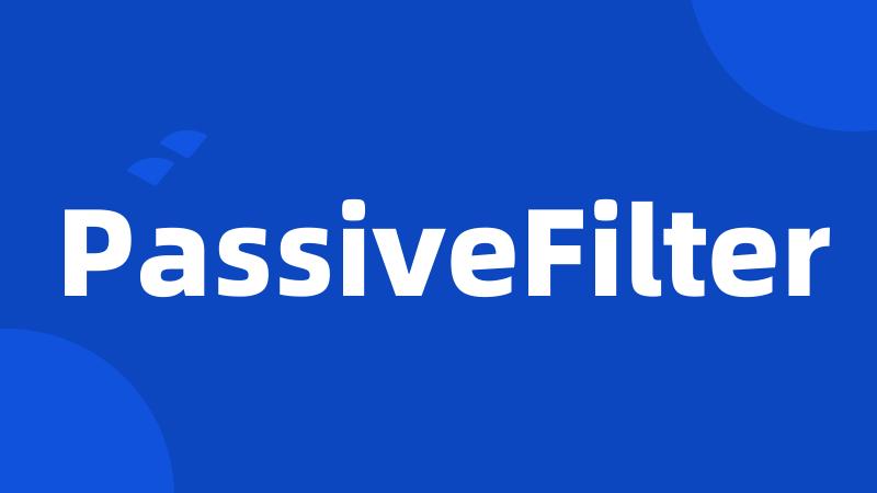 PassiveFilter