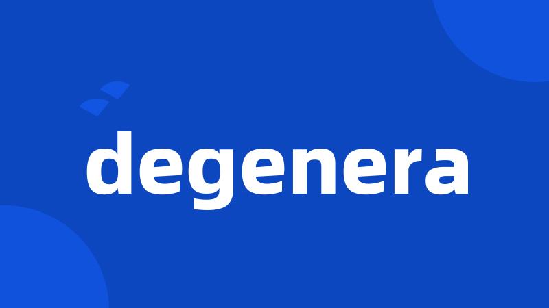 degenera