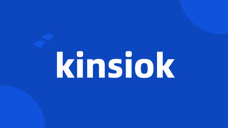 kinsiok