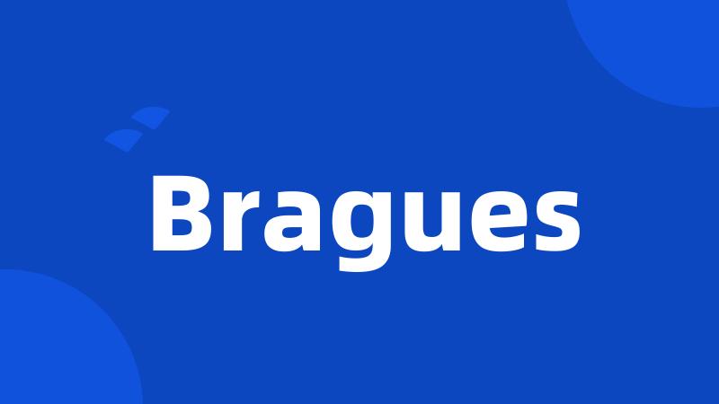 Bragues