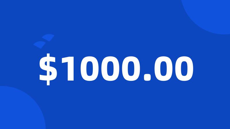 $1000.00