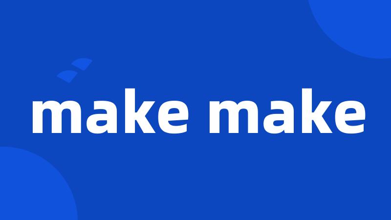 make make