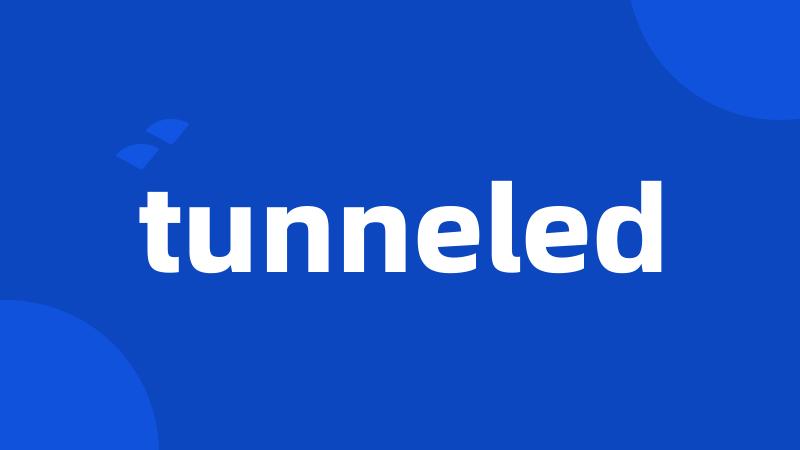 tunneled