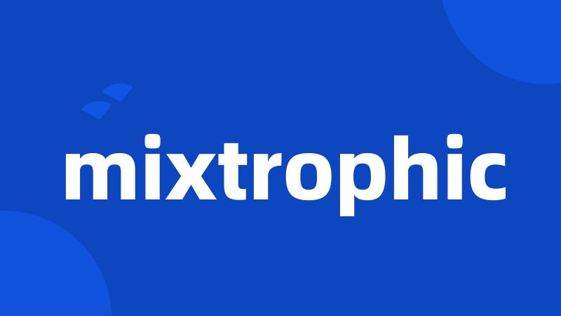 mixtrophic