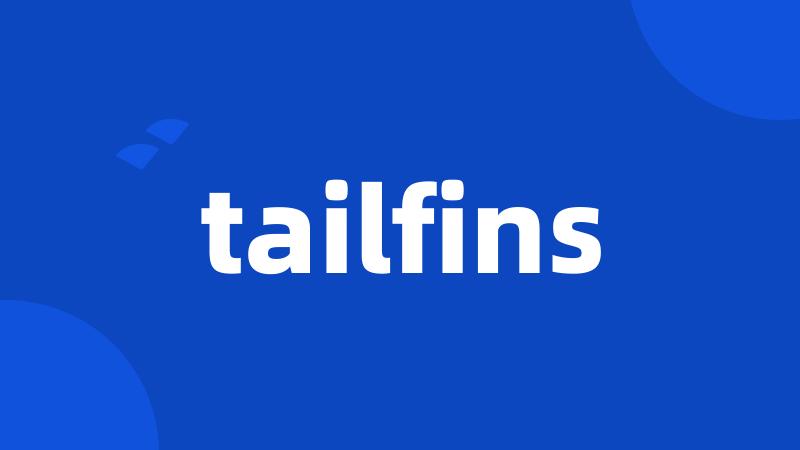 tailfins