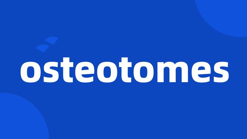 osteotomes