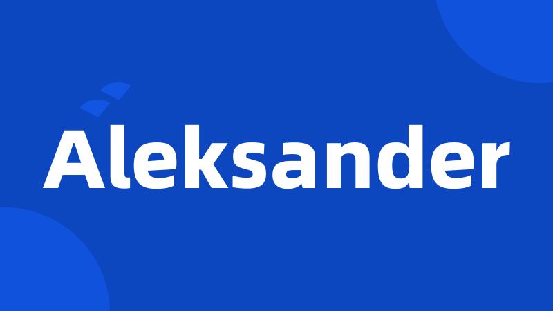 Aleksander