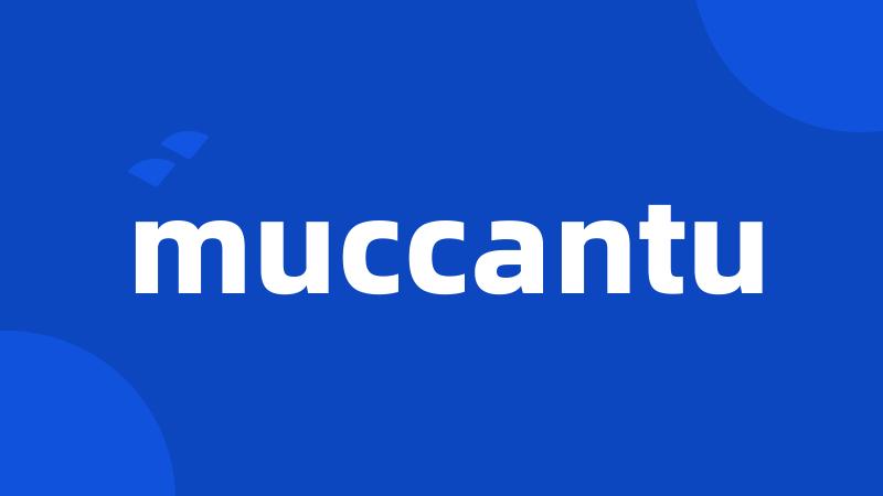 muccantu