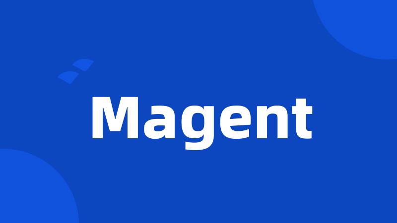 Magent