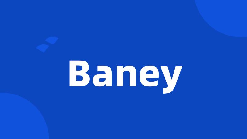 Baney