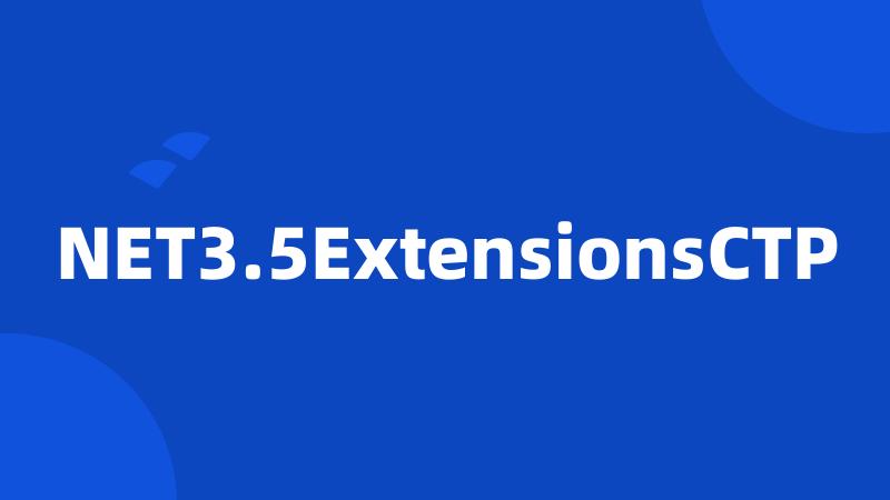 NET3.5ExtensionsCTP