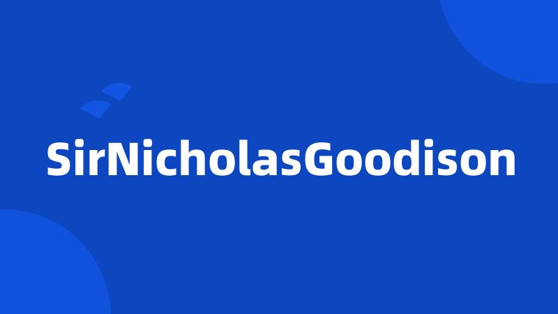 SirNicholasGoodison