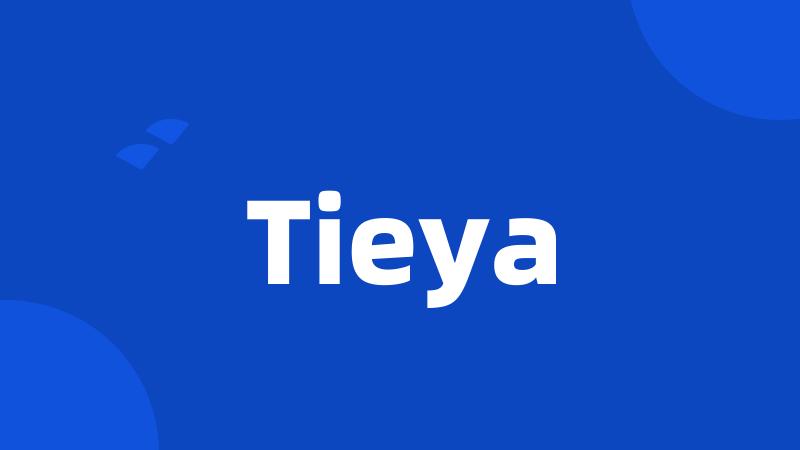 Tieya