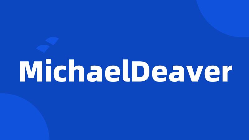 MichaelDeaver