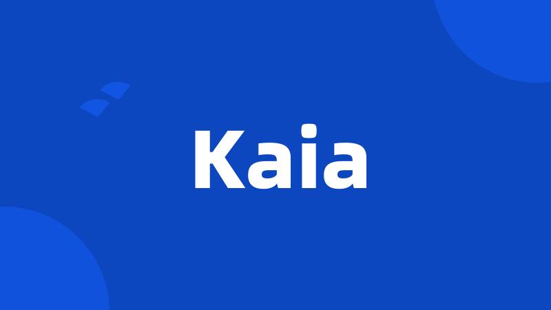 Kaia