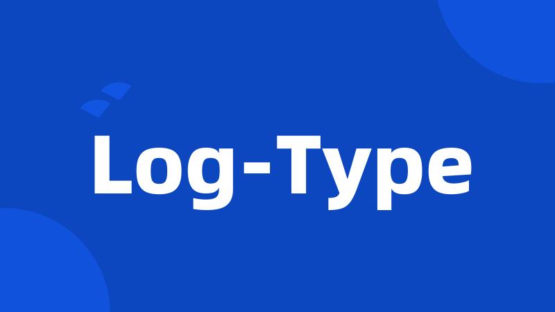 Log-Type