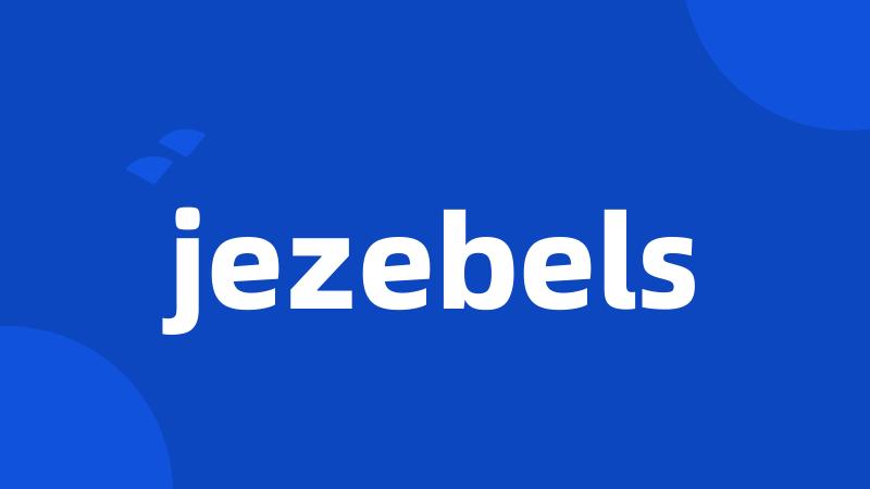 jezebels