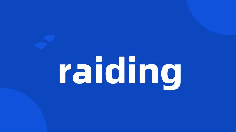 raiding