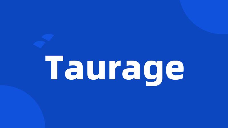 Taurage