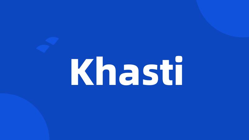 Khasti