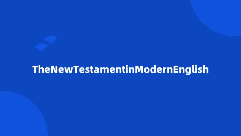 TheNewTestamentinModernEnglish