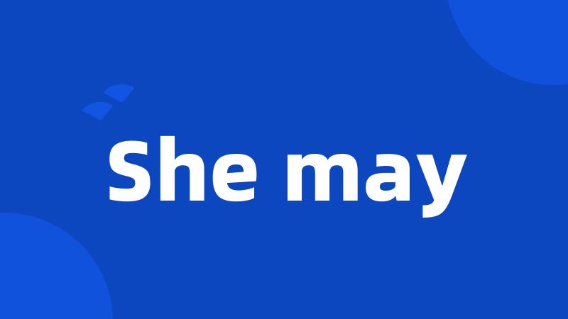 She may