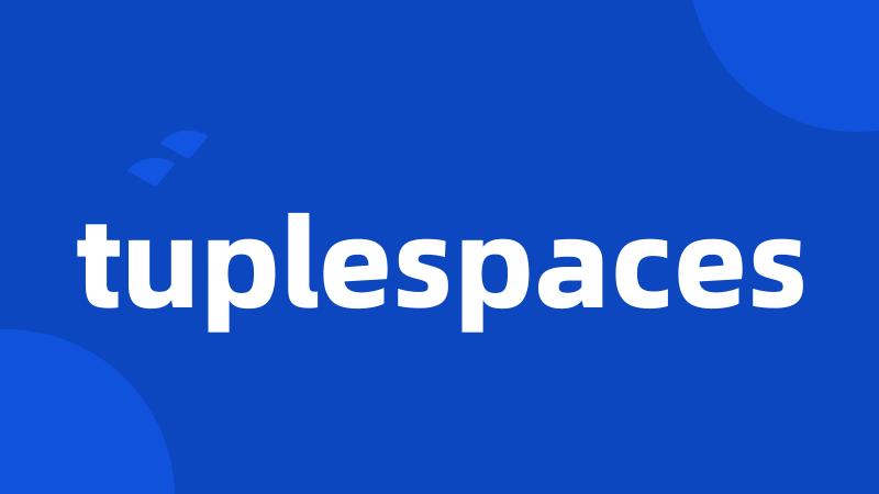 tuplespaces