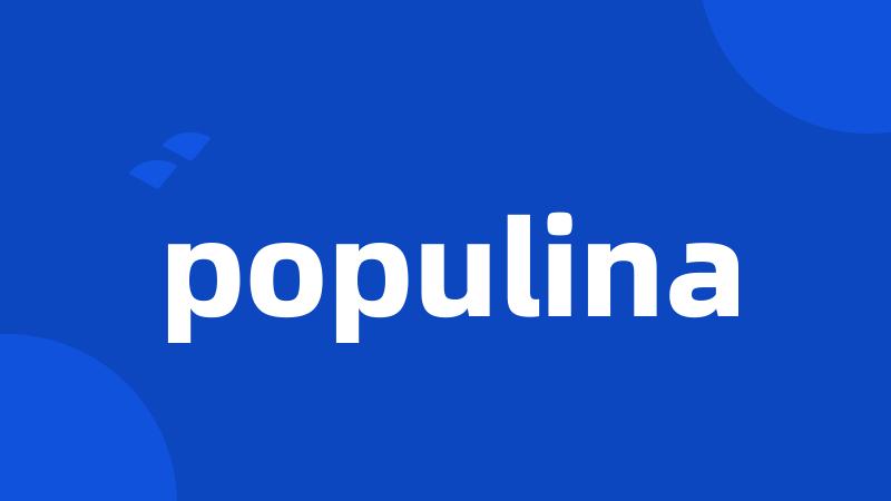 populina