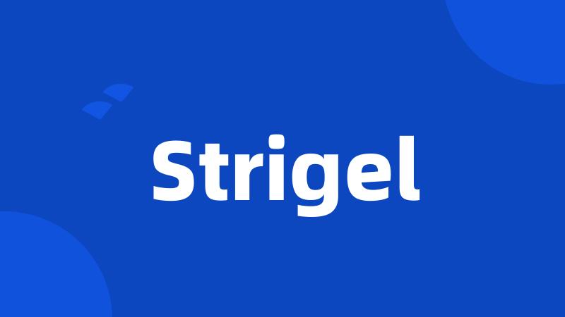 Strigel