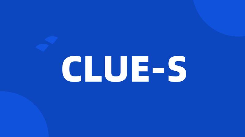 CLUE-S