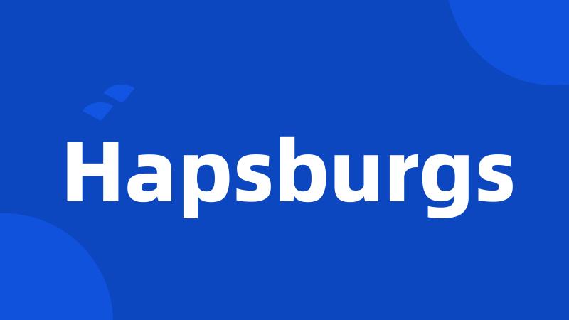 Hapsburgs