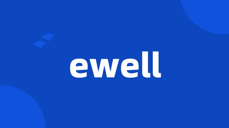 ewell