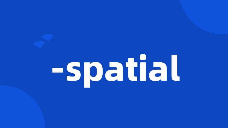 -spatial