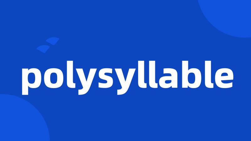 polysyllable