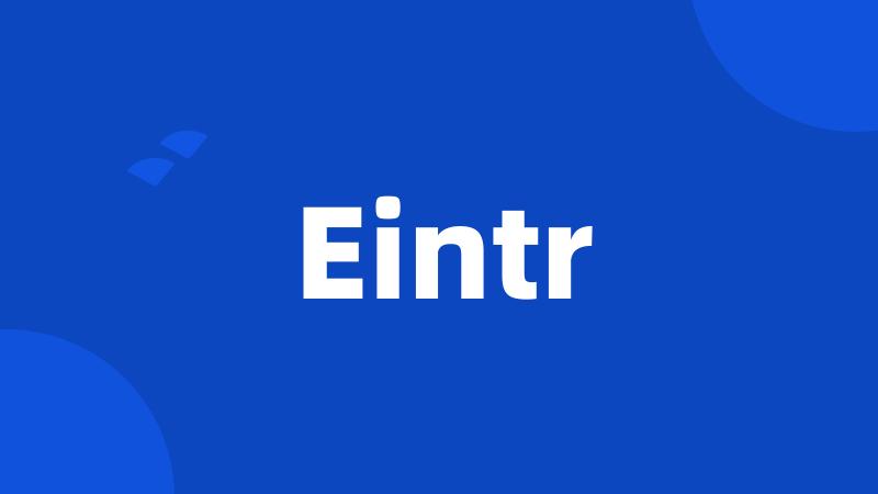 Eintr