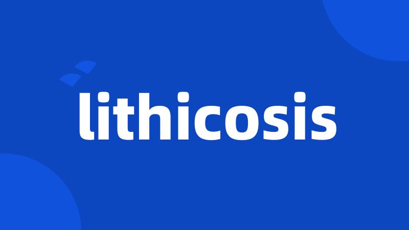 lithicosis