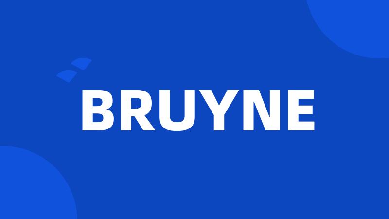 BRUYNE