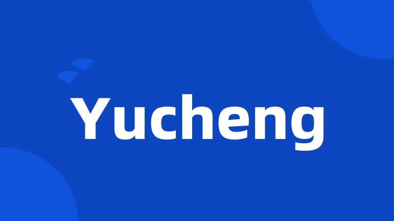 Yucheng