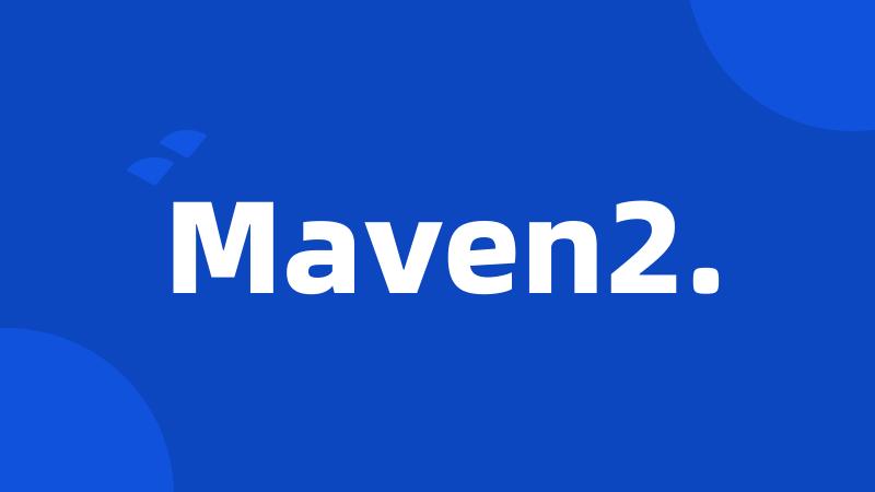Maven2.