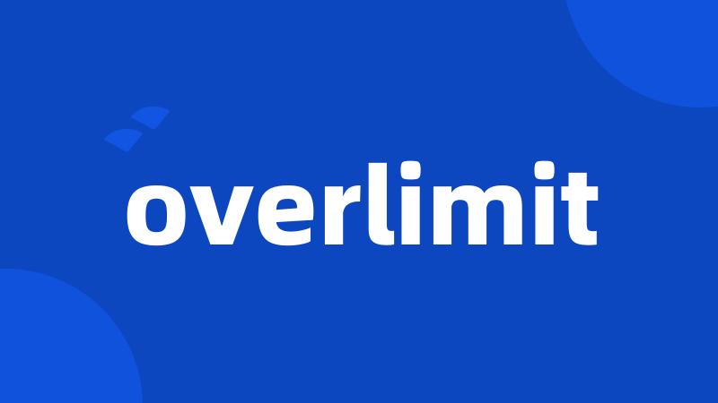 overlimit