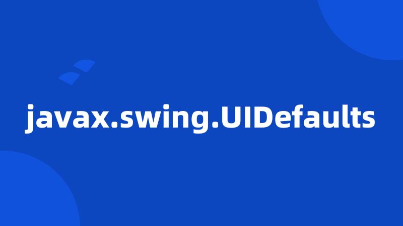 javax.swing.UIDefaults